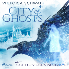Hörbuch City of Ghosts - Im Reich der vergessenen Geister  - Autor Victoria Schwab   - gelesen von Carolin-Therese Wolff