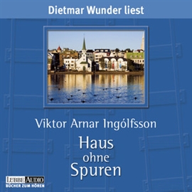 Hörbuch Haus ohne Spuren  - Autor Viktor Arnar Ingólfsson   - gelesen von Dietmar Wunder