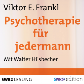 Hörbuch Psychotherapie für jedermann  - Autor Viktor E. Frankl   - gelesen von Walter Hilsbecher