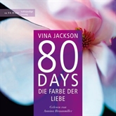 Hörbuch 80 Days - Die Farbe der Liebe  - Autor Vina Jackson   - gelesen von Annina Braunmiller