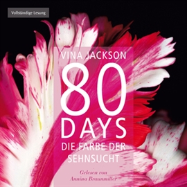 Hörbuch 80 Days - Die Farbe der Sehnsucht  - Autor Vina Jackson   - gelesen von Annina Braunmiller