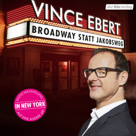 Hörbuch Broadway statt Jakobsweg  - Autor Vince Ebert   - gelesen von Vince Ebert