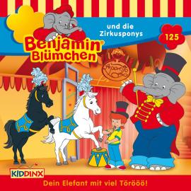 Hörbuch Benjamin Blümchen, Folge 125: Benjamin und die Zirkusponys  - Autor Vincent Andreas   - gelesen von Schauspielergruppe