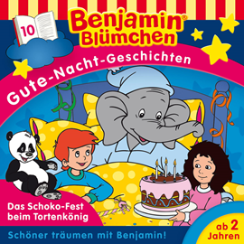 Hörbuch Benjamin Blümchen, Gute-Nacht-Geschichten, Folge 10: Das Schoko-Fest beim Tortenkönig  - Autor Vincent Andreas   - gelesen von Schauspielergruppe