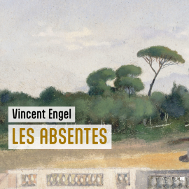 Hörbuch Les Absentes  - Autor Vincent Engel   - gelesen von Philippe Caulier