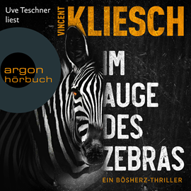 Hörbuch Im Auge des Zebras - Ein Bösherz-Thriller  - Autor Vincent Kliesch   - gelesen von Uve Teschner