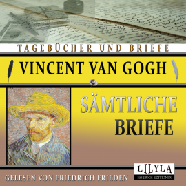 Hörbuch Sämtliche Briefe  - Autor Vincent van Gogh   - gelesen von Schauspielergruppe