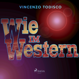 Hörbuch Wie im Western  - Autor Vincenzo Todisco   - gelesen von Katrin Trostmann