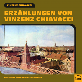 Hörbuch Erzählungen von Vinzenz Chiavacci  - Autor Vinzenz Chiavacci   - gelesen von Franz Suhrada