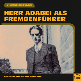 Hörbuch Herr Adabei als Fremdenführer  - Autor Vinzenz Chiavacci   - gelesen von Franz Suhrada