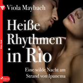 Heiße Rhythmen in Rio. Eine wilde Nacht am Strand von Ipanema - Edition Érotique 4 (Ungekürzt)