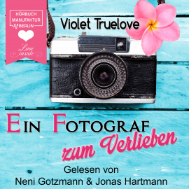 Hörbuch Ein Fotograf zum Verlieben  - Autor Violet Truelove   - gelesen von Schauspielergruppe