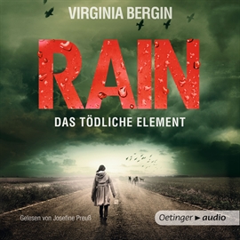 Hörbuch Rain - Das tödliche Element  - Autor Virginia Bergin   - gelesen von Josefine Preuß
