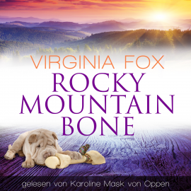 Hörbuch Rocky Mountain Bone  - Autor Virginia Fox   - gelesen von Karoline Mask von Oppen