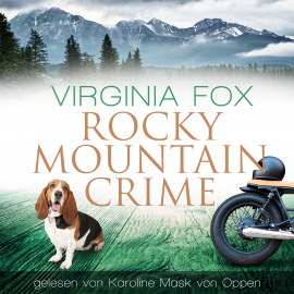 Hörbuch Rocky Mountain Crime  - Autor Virginia Fox   - gelesen von Karoline Mask von Oppen