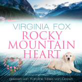 Hörbuch Rocky Mountain Heart  - Autor Virginia Fox   - gelesen von Karoline Mask von Oppen