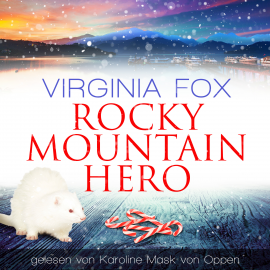 Hörbuch Rocky Mountain Hero  - Autor Virginia Fox   - gelesen von Karoline Mask von Oppen