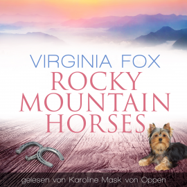Hörbuch Rocky Mountain Horses  - Autor Virginia Fox   - gelesen von Karoline Mask von Oppen