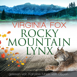 Hörbuch Rocky Mountain Lynx  - Autor Virginia Fox   - gelesen von Karoline Mask von Oppen