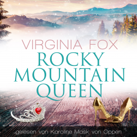 Hörbuch Rocky Mountain Queen  - Autor Virginia Fox   - gelesen von Karoline Mask von Oppen