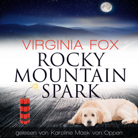 Hörbuch Rocky Mountain Spark  - Autor Virginia Fox   - gelesen von Karoline Mask von Oppen