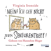 Hörbuch Nein! Ich geh nicht zum Seniorentreff!  - Autor Virginia Ironside   - gelesen von Hannelore Hoger