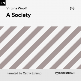 Hörbuch A Society  - Autor Virginia Woolf   - gelesen von Cathy Szlamp