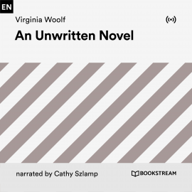Hörbuch An Unwritten Novel  - Autor Virginia Woolf   - gelesen von Cathy Szlamp