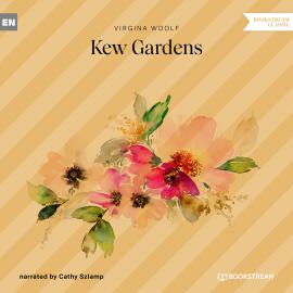 Hörbuch Kew Gardens (Unabridged)  - Autor Virginia Woolf   - gelesen von Cathy Szlamp