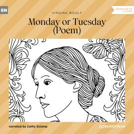 Hörbuch Monday or Tuesday - Poem (Unabridged)  - Autor Virginia Woolf   - gelesen von Cathy Szlamp