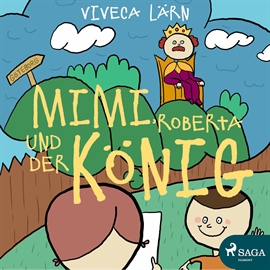 Hörbuch Mimi, Roberta und der König  - Autor Viveca Lärn   - gelesen von Dagmar Bittner