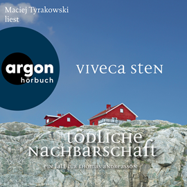 Hörbuch Tödliche Nachbarschaft - Ein Fall für Thomas Andreasson - Thomas Andreasson ermittelt, Band 7 (Ungekürzte Lesung)  - Autor Viveca Sten   - gelesen von Maciej Tyrakowski