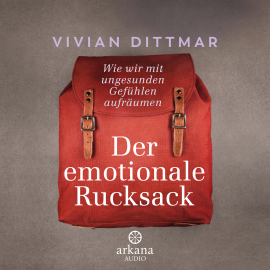 Hörbuch Der emotionale Rucksack  - Autor Vivian Dittmar   - gelesen von Vivian Dittmar