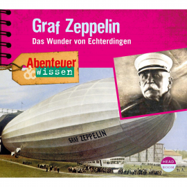 Hörbuch Graf Zeppelin - Das Wunder von Echterdingen  - Autor Viviane Koppelmann   - gelesen von Schauspielergruppe