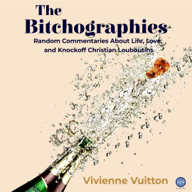 Hörbuch The Bitchographies  - Autor Vivienne Vuitton   - gelesen von Sasha Dunbrooke