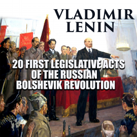 Hörbuch 20 First Legislative Acts of the Russian Bolshevik Revolution  - Autor Vladimir Lenin   - gelesen von Peter Coates