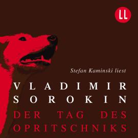 Hörbuch Der Tag des Opritschniks (Ungekürzt)  - Autor Vladimir Sorokin   - gelesen von Stefan Kaminski