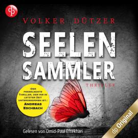 Hörbuch Seelensammler (Ungekürzt)  - Autor Volker Dützer   - gelesen von Omid-Paul Eftekhari