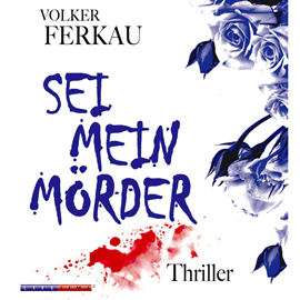 Hörbuch Sei mein Mörder - Mörder Trilogie 2  - Autor Christoph Walter   - gelesen von Christoph Walter