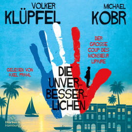 Hörbuch Die Unverbesserlichen – Der große Coup des Monsieur Lipaire (Die Unverbesserlichen 1)  - Autor Volker Klüpfel   - gelesen von Axel Prahl