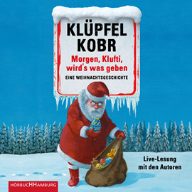 Hörbuch Morgen, Klufti, wird's was geben  - Autor Volker Klüpfel   - gelesen von Schauspielergruppe