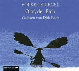Hörbuch Olaf, der Elch - Alle Olaf-Geschichten  - Autor Volker Kriegel   - gelesen von Dirk Bach