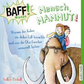 Hörbuch Mensch, Mammut!  - Autor Volker Präkelt   - gelesen von Schauspielergruppe