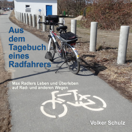 Hörbuch Aus dem Tagebuch eines Radfahrers  - Autor Volker Schulz   - gelesen von Volker Schulz
