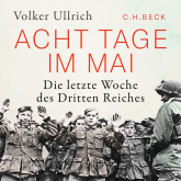 Hörbuch Acht Tage im Mai  - Autor Volker Ullrich   - gelesen von Peter Bieringer
