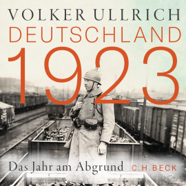 Hörbuch Deutschland 1923  - Autor Volker Ullrich   - gelesen von Peter Bieringer