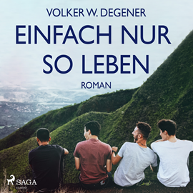 Hörbuch Einfach nur so leben  - Autor Volker W. Degener   - gelesen von Bernd Duschynski