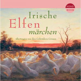 Hörbuch Brüder Grimm: Irische Elfenmärchen  - Autor Volksgut / Brüder Grimm   - gelesen von Schauspielergruppe
