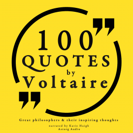 Hörbuch 100 quotes by Voltaire: Great philosophers & their inspiring thoughts  - Autor Voltaire   - gelesen von Katie Haigh
