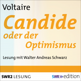 Hörbuch Candide oder der Optimismus  - Autor Voltaire   - gelesen von Walter Andreas Schwarze
